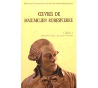 Oeuvres De Maximilien Robespierre - Tome 1, Robespierre À Arras : Les Oeuvres Littéraires