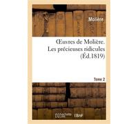 Oeuvres de Molière. Tome 2 Les précieuses ridicules - Molière - Hachette Bnf - broché - Livre
