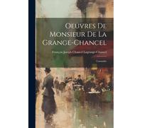 Oeuvres De Monsieur De La Grange-Chancel: Cassandre