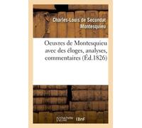 Oeuvres De Montesquieu Avec Des Éloges, Analyses, Commentaires