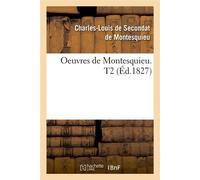 Oeuvres de Montesquieu. T2 (Éd.1827) ed.1827 - Charles-Louis de Secondat Montesquieu - Hachette Bnf - broché - Livre