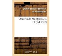 Oeuvres De Montesquieu. T4 (Éd.1827)