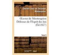 Oeuvres de Montesquieu. T5 Défenses de l'Esprit des lois - Charles-Louis de Secondat Montesquieu - Hachette Bnf - broché - Livre