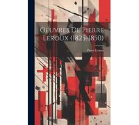 Oeuvres De Pierre Leroux (1825-1850)