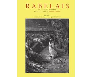 Oeuvres de Rabelais - Tome 2: En Français moderne - Illustré par Gustave Doré