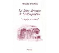Oeuvres De Rudolf Steiner - N° 10 - Les Lignes Directrices De L'anthroposophie - Le Chemin De Connaissance De L'anthroposophie, Le Mystère De Michaël