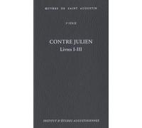 Oeuvres de saint Augustin 3e série 25/A: Contre Julien : Livres I-III