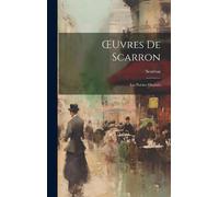 Oeuvres De Scarron: Les Poésies Diversés