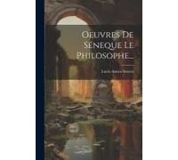 Oeuvres De Séneque Le Philosophe...