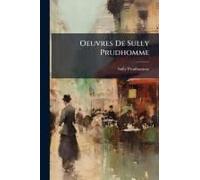 Oeuvres De Sully Prudhomme