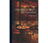 Oeuvres De Sully Prudhomme: 3