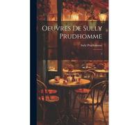 Oeuvres De Sully Prudhomme: 3