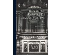 Oeuvres De Théâtre De Lesage, Volume 2...