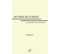 Oeuvres de Turgot: volume V