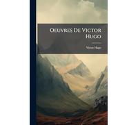 Oeuvres De Victor Hugo