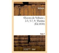 Oeuvres de Voltaire 2-3, 5-7, 9. Théâtre. T. 7 - Voltaire - Hachette Bnf - broché - Livre