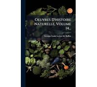Oeuvres D'histoire Naturelle, Volume 14...