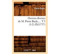 Oeuvres diverses de M. Pierre Bayle. Tome 3 (Éd.1737) ed.1737 - Pierre Bayle - Hachette Bnf - broché - Livre