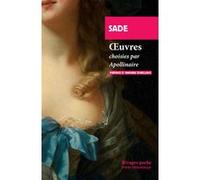 Oeuvres Donatien Alphonse François de Sade (Marquis) (Auteur), Guillaume Apollinaire (Auteur), Andrea Schellino (Préface)