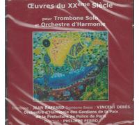 OEUVRES DU 20EME SIECLE POUR TROMBONE SOLO ET ORCHESTRE D'HARMONIE