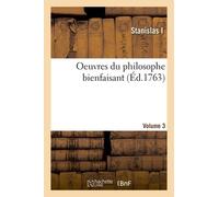 Oeuvres Du Philosophe Bienfaisant. Volume 3