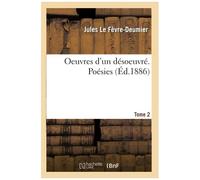 Oeuvres D'un Désoeuvré. Tome 2. Poésies