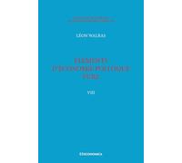 Oeuvres économique complètes VIII : Elements d'économie politique pure