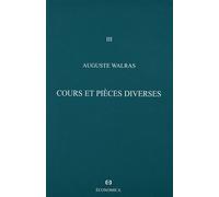 Oeuvres Économiques Complètes - Tome 3, Cours Et Pièces Diverses