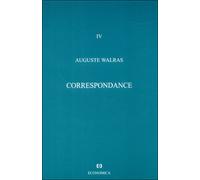 Oeuvres économiques complètes Tome 4 Correspondance - Auguste Walras - Economica - broché - Anthologie