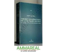 Oeuvres Économiques Complètes Volume Xi Théorie Mathématique De La Richesse Sociale Et Autres Récits D'économi