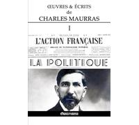 Oeuvres Et Écrits De Charles Maurras I