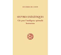 Oeuvres exégétiques - Clés pour l'intelligence spirituelle - Instructions