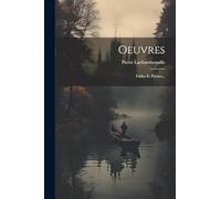 Oeuvres: Fables Et Poésies...