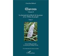 OEuvres (Grachus Babeuf) Volume II Le Journal de la liberté de la presse et Le Tribun du peuple - Tome 1 - Philippe Riviale - L'harmattan - broché - Essai