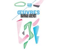 OEuvres - Hannah Arendt - Payot - Poche - Essai