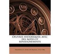 Oeuvres Historiques; Avec Des Notes Et Renseignements