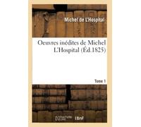 Michel L'Hospital – Oeuvres inédites – Tome 1 – Hachette Livre