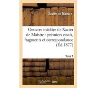 Oeuvres Inédites De Xavier De Maistre Tome 1