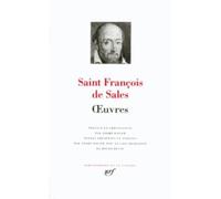 Œuvres Introduction à la vie dévote Recueil des entretiens spirituels Traité de l'amour de Dieu - Saint François de Sales - Gallimard - broché - Essai