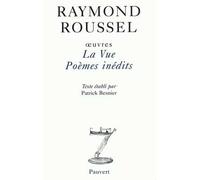 Oeuvres IV La Vue - Poèmes inédits - Raymond Roussel - Pauvert - broché - Livre