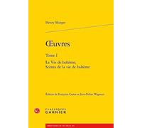 oeuvres: La Vie de bohème, Scènes de la vie de bohème (Tome I)