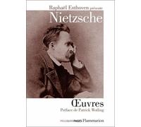 Oeuvres - Le Gai Savoir - Ainsi Parlait Zarathoustra - Par-Delà Bien Et Mal - Généalogie De La Morale - Le Cas Wagner - Le Crépuscule Des Idoles - L'antéchrist - Ecce Homo - Nietzsche Contre...