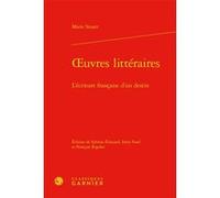 Oeuvres littéraires Marie Stuart (Auteur), Sylvène Edouard (Editeur du volume), Irène Fasel (Editeur du volume), François Rigolot (Editeur du volume), Mireille Huchon (Collection dirigée par), Jean-Ch