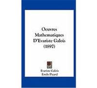 Oeuvres Mathematiques D'Evariste Galois (1897) Galois, Evariste (Auteur)