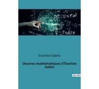 Oeuvres Mathématiques D'évariste Galois