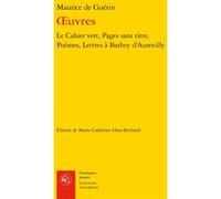 Oeuvres Maurice De Guérin (Auteur), Marie-Catherine Huet-Brichard (Editeur du volume)