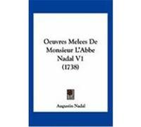 Oeuvres Melees de Monsieur L'Abbe Nadal V1 (1738) Nadal, Augustin (Auteur)