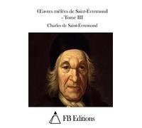 Oeuvres mêlées de Saint-Évremond - Tome III