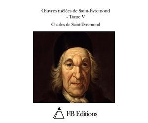 Oeuvres mêlées de Saint-Évremond - Tome V