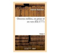 Oeuvres Mèlées, En Prose Et En Vers. Partie 4
